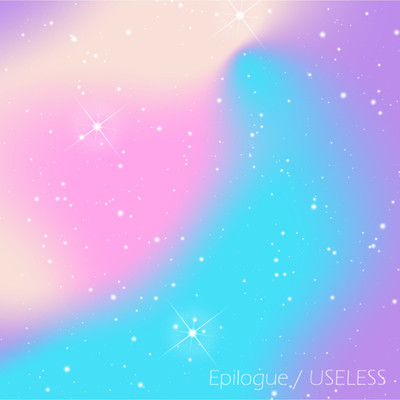 Epilogue／USELESS(Single)/磯野香織