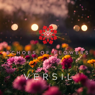Echoes of Flowers(The Story)/VERSIL