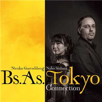 アルバム/Bs.As. Tokyo Connection/ニコラス・ゲルシュベルグ 柴田奈穂