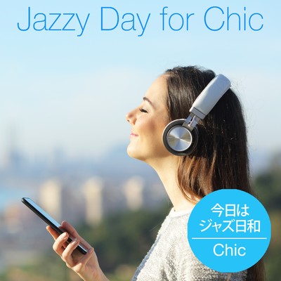 Jazzy Day for Chic 〜今日はジャズ日和〜/Various Artists