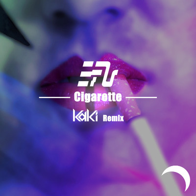Cigarette(KaKi Remix)/EFU
