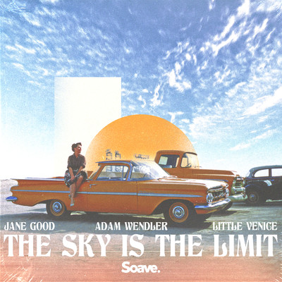 シングル/The Sky Is The Limit/Jane Good, Adam Wendler & Little Venice