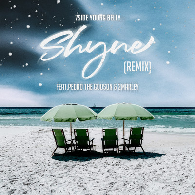 Shyne (feat. Pedro the GodSon & 2Marley) [Remix]/7side & Young Belly