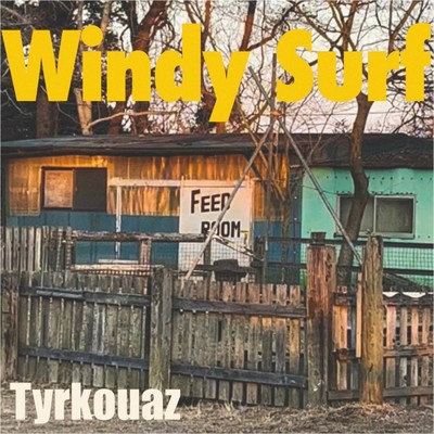 シングル/Windy Surf (re-recorded ver)/Tyrkouaz