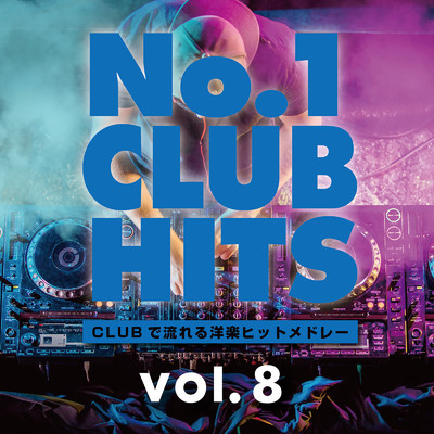 アルバム/No.1 CLUB HITS -CLUBで流れる洋楽ヒットメドレー vol.8 (DJ MIX)/DJ HALFSHOT
