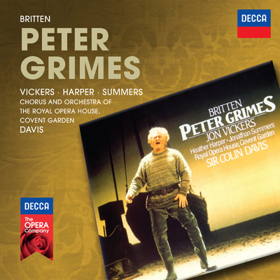 Britten: Peter Grimes, Op. 33 ／ Act 2 - ”Glitter of waves”/ヒザー・ハーパー／ジョン・ラニガン／コヴェント・ガーデン・ロイヤル・オペラ・ハウス合唱団／コヴェント・ガーデン王立歌劇場管弦楽団／サー・コリン・デイヴィス