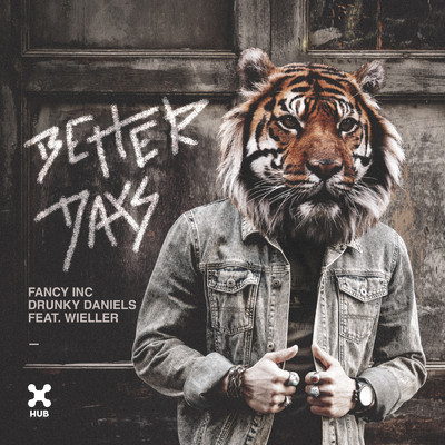 Better Days (featuring Wieller)/Fancy Inc／Drunky Daniels