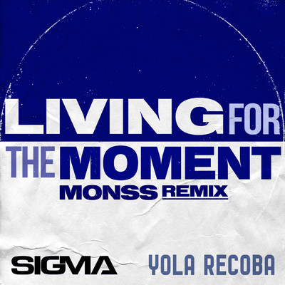 Living For The Moment (MONSS Remix)/シグマ／Yola Recoba