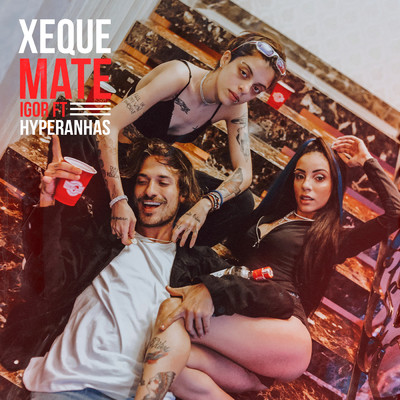 シングル/Xeque-Mate (featuring Paiva Prod)/IGOR／Hyperanhas／Pedro Lotto