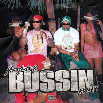 シングル/BUSSIN (Explicit)/Moneybagg Yo／Rob49