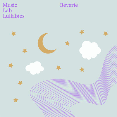 Reverie/ミュージック・ラボ・コレクティヴ／My Little Lullabies