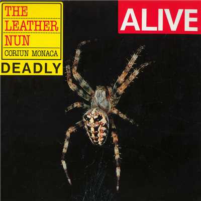 Alive Corium Monaca Deadly (Explicit) (Live In Denmark ／ 1985)/The Leather Nun