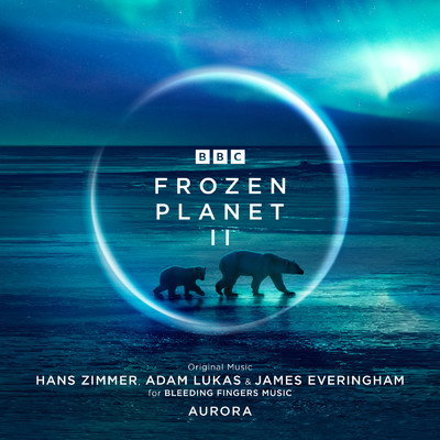 Frozen Planet II (Original Television Soundtrack)/ハンス・ジマー／Adam Lukas／James Everingham