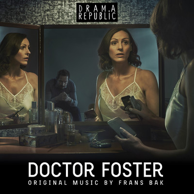 Doctor Foster (Original Television Soundtrack)/Frans Bak