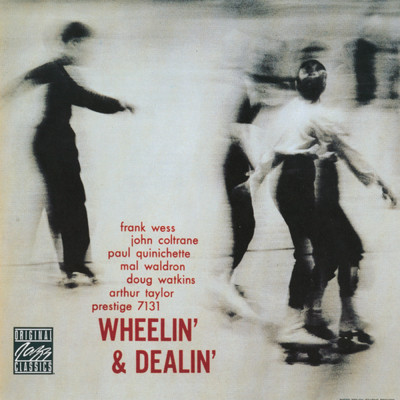 Wheelin' And Dealin' (Reissue 2006 ／ Remastered 1991)/ジョン・コルトレーン／フランク・ウェス