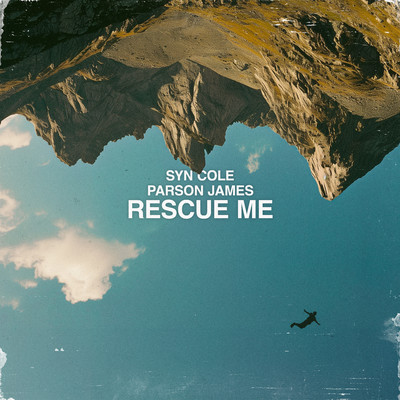 Rescue Me/Syn Cole & Parson James