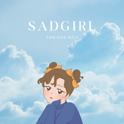 シングル/Sadgirl/Tanisha Aziz