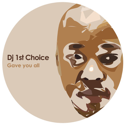 Gave You All/DJ 1st Choice