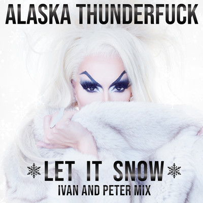 Alaska Thunderfuck & Ivan and Peter