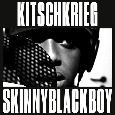 KitschKrieg X Skinnyblackboy/KitschKrieg