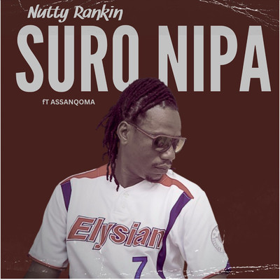 シングル/Suro Nipa (feat. Assanqoma)/Nutty Rankin