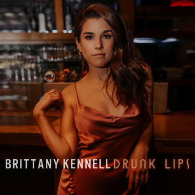 シングル/Drunk Lips/Brittany Kennell