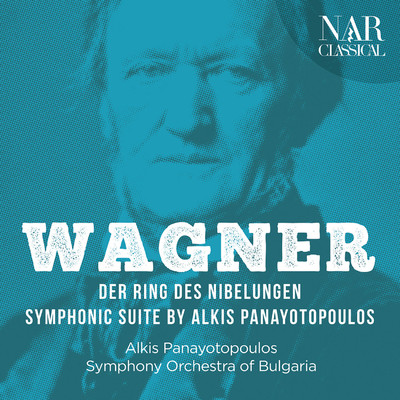 Richard Wagner: Der Ring des Nibelungen, Symphonic Suite by Alkis Panayotopoulos/Alkis Panayotopoulos, Symphony Orchestra of Bulgaria