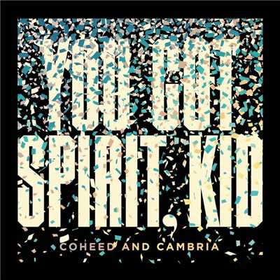シングル/You Got Spirit, Kid/Coheed and Cambria