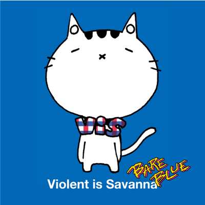 BARE BLUE/Violent is Savanna
