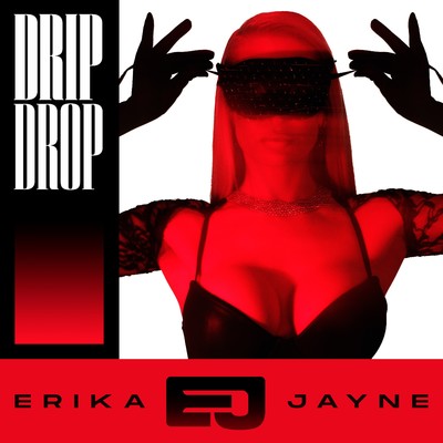Drip Drop/Erika Jayne