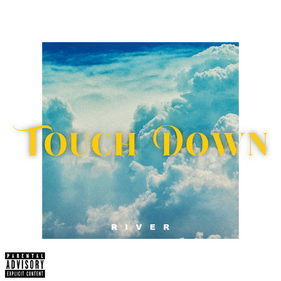 Touch Down/RIVER