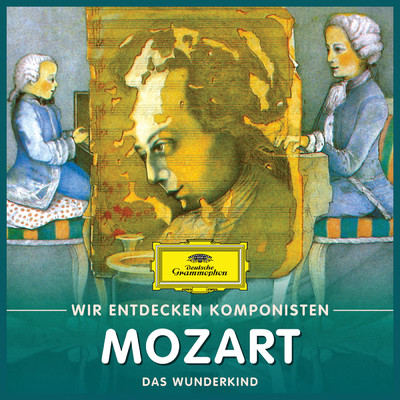 Wir entdecken Komponisten: Wolfgang Amadeus Mozart - Das Wunderkind/Will Quadflieg