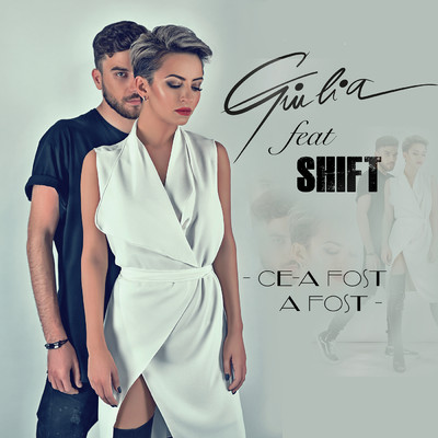 シングル/Ce-a fost a fost (featuring Shift)/Giulia