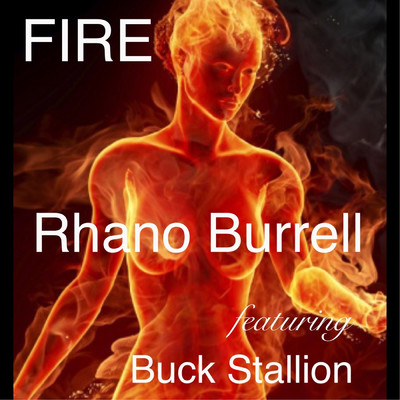 シングル/Fire (feat. Buck Stallion)/Rhano Burrell