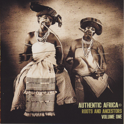 Authentic Africa: Roots & Ancestors Vol.1/Various Artists