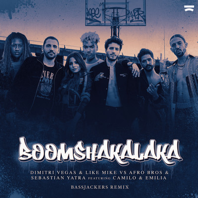 Boomshakalaka (Bassjackers Remix)/Dimitri Vegas & Like Mike vs Afro Bros & Sebastian Yatra featuring Camilo & Emilia