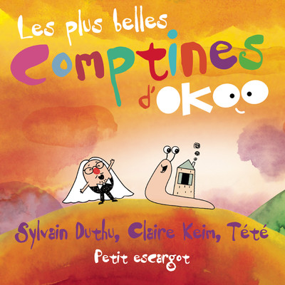 シングル/Petit escargot (Les plus belles comptines d'Okoo) feat.Tete/Sylvain Duthu／Claire Keim