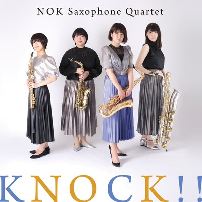 KNOCK！！/NOK Saxophone Quartet