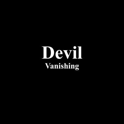 Devil/Vanishing