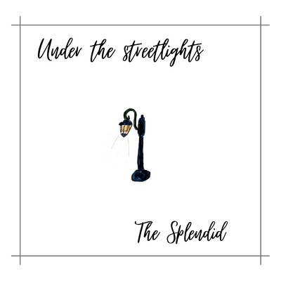 シングル/Under The Streetlights/The Splendid