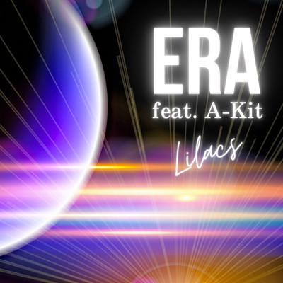 シングル/ERA (feat. A-Kit)/Lilacs