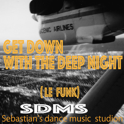 シングル/Get down with the deep night LE FUNK/Sebastin