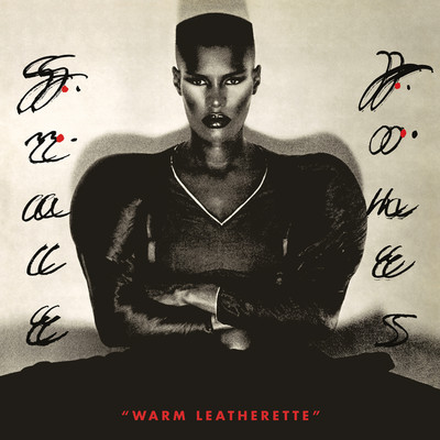 Warm Leatherette/グレイス・ジョーンズ