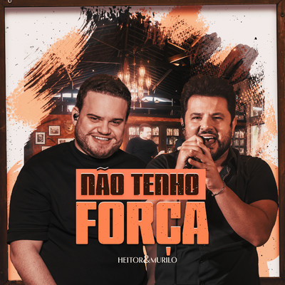 シングル/Nao Tenho Forca (Ao Vivo)/Heitor e Murilo／Moda Music