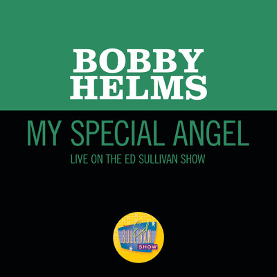 シングル/My Special Angel (Live On The Ed Sullivan Show, December 1, 1957)/ボビー・ヘルムズ