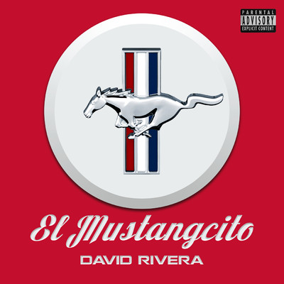El Mustangcito (Explicit)/David Rivera