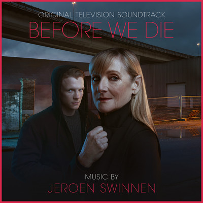 Before We Die (Original Television Soundtrack)/Jeroen Swinnen／Terry Devine King