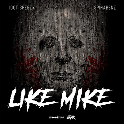 Like Mike (Explicit)/Jdot Breezy／Spinabenz