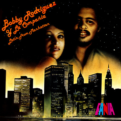 Latin From Manhattan/Bobby Rodriguez y la Compania