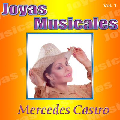 Joyas Musicales, Vol. 1: Flor De Capomo/Mercedes Castro